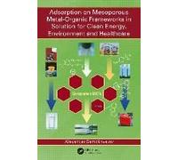 Adsorption On Mesoporous Metal-Organic Frameworks In Solution For Clean Energy, Environment And Healthcare