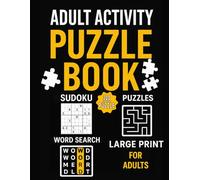 Adult Activity Puzzle Book: 300 Large-Print Puzzles: Word Search • Sudoku • Crosswords • Mazes