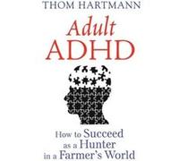 Adult Adhd Thom Hartmann, (Auteur)