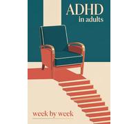 Adult ADHD, W y W Practical 12-Week Program for Focus, Time, Emotions, and Organization | Real Tools and Fill-In Worksheets | A Companion to Use Alongside Professional Care | For Adults