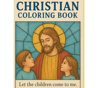 Adult and Kids Christian Coloring Book: Great for Sunday School and Home School