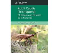 Adult Caddis (Trichoptera) of Britain and Ireland: a Practical Guide (AIDGAP)