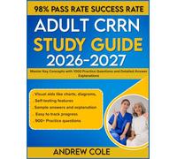 Adult ccrn Study Guide 2026_2027: Master Key Concepts with 1000 Practice Questions and Detailed Answer Explanations