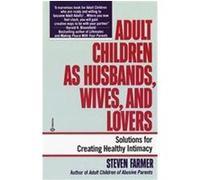 Adult Children As Husbands, Wives, and Lovers Steven Farmers (Auteur)