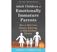 Adulte Enfants De Émotionnellement Immature Parents Lindsay C.Gibson(Anglais)