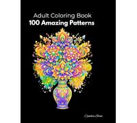 Adult Coloring Book: 100 Amazing Patterns