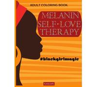 Adult Coloring Book: Melanin Self-love Therapy: #blackgirlmagic