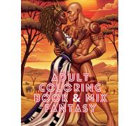 Adult Coloring Book - Mix Fantasy: 50+ Illustrations Featuring Couples, LGBTQ+ Love, Pregnancy Moments, Alien Romance, Group Scenes, Fairies & Other Fantasy Pairings