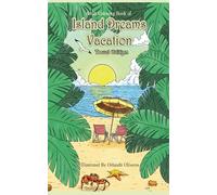 Adult Coloring Book of Island Dreams Vacation Travel Edition: Travel Size Coloring Book for Adults With Island Dreams, Ocean Scenes, Ocean Life, Beaches, and More for Stress Relief and Relaxation