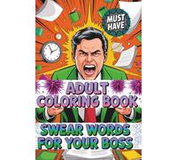 Adult Coloring Book Swear Words for Your Boss: Sarcastic and Sassy Office Humor Designs for Stress Relief - 30+ Funny, Boss-Busting Coloring Pages (No ... | Motivational and Inspirational Swear Word