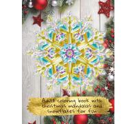 Adult coloring book with christmas mandalas and snowflakes for fun: Create your holiday designs for stress relief and relax like snowflakes, wreaths, gifts, reindeers, xmas trees and many more !