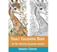 Adult Colouring Book: An Art Nouveau Colouring Journey
