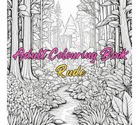 Adult Colouring Book Rude: An Adults Activity Book, Funny Gag Gifts for Women, and Men.