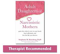 Adult Daughters of Narcissistic Mothers: Quiet the Critical Voice in Your Head, Heal Self-Doubt, and Live the Life You Deserve