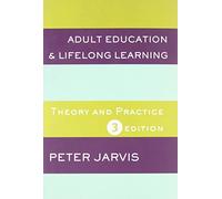 Adult Education and Lifelong Learning: Theory and Practice