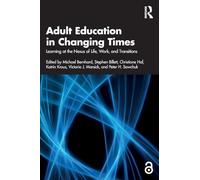 Adult Education in Changing Times: Learning at the Nexus of Life, Work, and Transitions