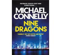 Adult Fiction Nine Dragons by Michael Connelly crime murder thriller mystery 9781409155744 Payback could cost him everything....