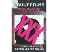 Adult Films of the 1980s Volume I Word Search: 50 Puzzles for Adults