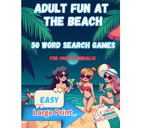 Adult Fun at The Beach For Party Animals!: 50 Easy Large Print Word Search Games For Adults