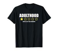Adult Humor Adulthood Bad Experience Would Not Recommend T-Shirt