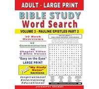 Adult Large Print Bible Study Word Search: Volume 3 - Pauline Epistles Part 2: A Spiritual, Entertaining, and Educational Journey Through Galatians, ... 1st & 2nd Timothy, Titus, and Philemon