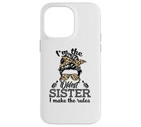 Adult Messy Bun I Make The Rules Oldest 3 Sisters Siblings Coque pour iPhone 14 Pro Max