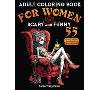 Adult Сoloring Book for Women: Scary and Funny, 55 Amazing Images for Relaxation, Black Edition