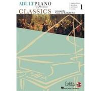Adult Piano Adventures Classics Book 1 Symphony Themes Opera Gems and Classical Favorites by Adapted by Nancy Faber & Adapted by Randall Faber Adapted by Nancy Faber Adapted by Randall Faber (Auteur)