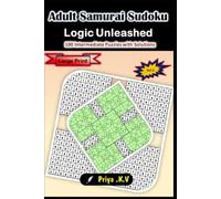 Adult Samurai Sudoku :Logic Unleashed: 100 Intermediate Puzzles with Solutions : Vol - 2