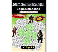 Adult Samurai Sudoku : Logic Unleashed: 50 Easy Puzzles with Solutions Vol - 2