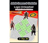 Adult Samurai Sudoku: Logic Unleashed: 50 Very Hard Puzzles with Solutions Vol. 2