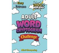 Adult Word Cryptogram Challenge: 120 Word Cryptograms for Adults - A Logic Decoding Puzzle Book for Sharp Minds