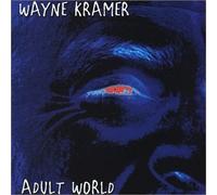 Adult World by Wayne Kramer (2002-07-16)
