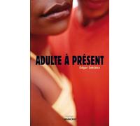 Adulte à présent - Edgar Sekloka - Sarbacane - broché - Roman adolescent dès 13 ans