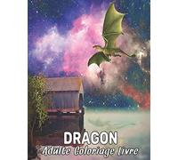 Adulte Coloriage Livre Dragon: 2022 Livre de coloriage pour adultes Soulagement du stress Dragons Cadeau pour les amoureux des dragons Relaxant 50 ... de dragons à colorier pour hommes et femmes