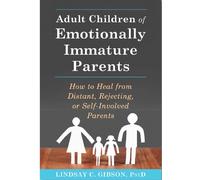 Adulte Enfants De Émotionnellement Immature Parents Lindsay C.Gibson(Anglais)