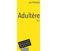 Adultère Luc Fremiot (Auteur)