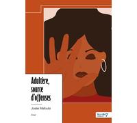Adultère, source d'offenses - Josée Mafouta - Nombre 7 - relié - Témoignage