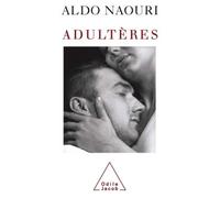 Adultères - Aldo Naouri - Odile Jacob - broché - Essai