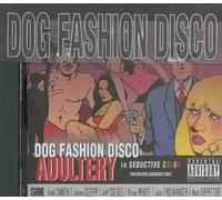 Adultery [Parental Advisory] by Dog Fashion Disco NEUF