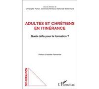 Adultes et chrétiens en itinérance Quels défis pour la formation ? - Gwennola Rimbaut - L'harmattan - broché - Essai
