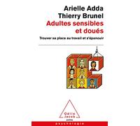 Adultes sensibles et doués: Trouver sa place au travail et s'épanouir