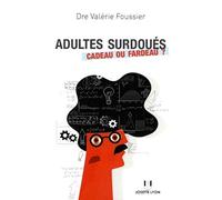 Adultes surdoués, Cadeau ou fardeau ?