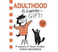 Adulthood is a gift ! Sarah Andersen (Auteur)