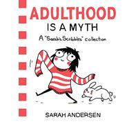 Adulthood Is a Myth: A Sarah's Scribbles Collection (Volume 1)