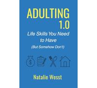 ADULTING 1.0: Life Skills You Need to Have (But Somehow Don't)