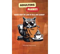 Adulting Alert: Memos from the Land of Bills and Laundry | 100-page lined journal with prompts to support you in your adulting journey