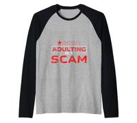 Adulting is A Scam Rétroaction d'expression de Diatribe - Manche Raglan