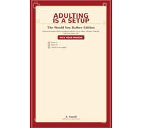 Adulting Is a Setup - The Would You Rather Edition: Hilarious Grown-Folks Questions About Love, Work, Money, Friends, and Everyday Life