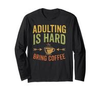 Adulting is Hard Bring Coffee Funny Sarcastic Quote Design Manche Longue